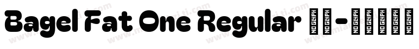 Bagel Fat One Regular 字体字体转换